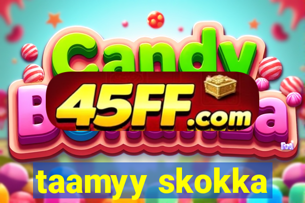 taamyy skokka